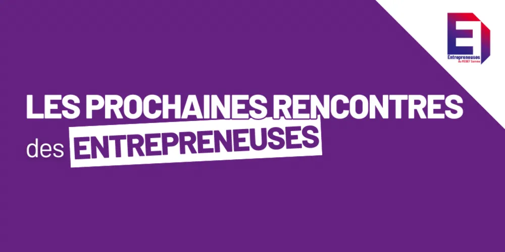 Les prochaines rencontres des Entrepreneuses 