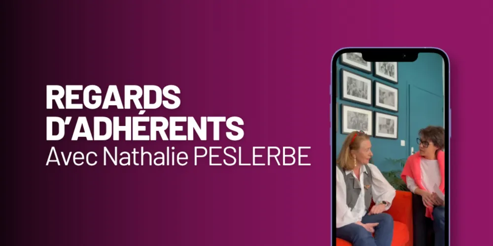 [REGARDS D'ADHÉRENTS] avec Nathalie Peslerbe