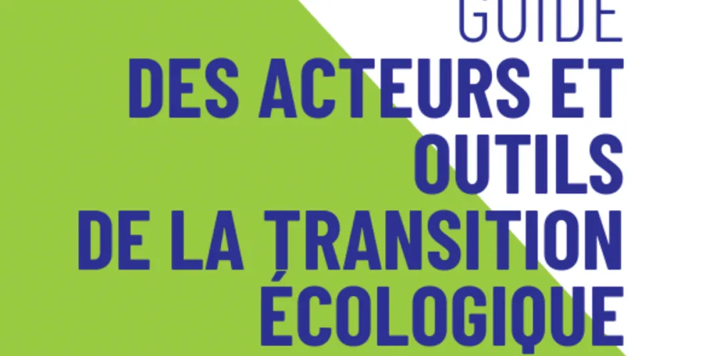 Guide des acteurs et outils de la transition écologique