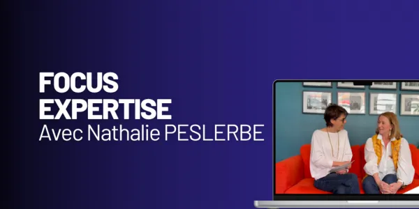 visuel [FOCUS EXPERTISE] avec Nathalie PESLERBE