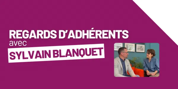 visuel [REGARDS D'ADH&Eacute;RENTS] avec Sylvain Blanquet